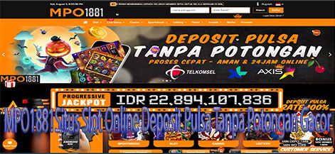MPO1881 Situs Slot Online Deposit Pulsa Tanpa Potongan Gacor yaitu salah satu situs slot gacor yang akan membayar berapapun hasil kemenangan.